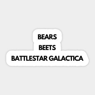 Bears, Beets, Battlestar Galactica Sticker